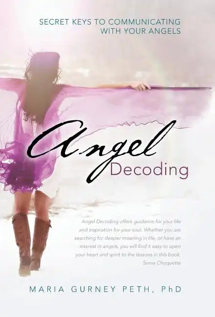 Angel Decoding: Secret Keys to Communicating with Your Angels - Hardcover