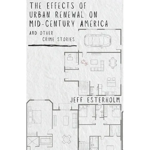 The Effects of Urban Renewal on Mid-Century America and Other Crime Stories - Paperback