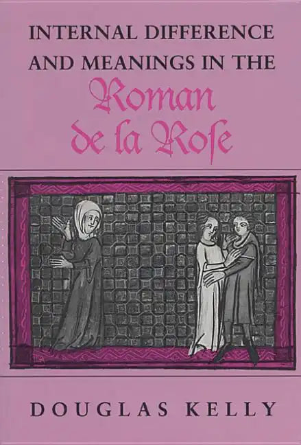 Internal Difference and Meanings in the Roman de la Rose - Paperback