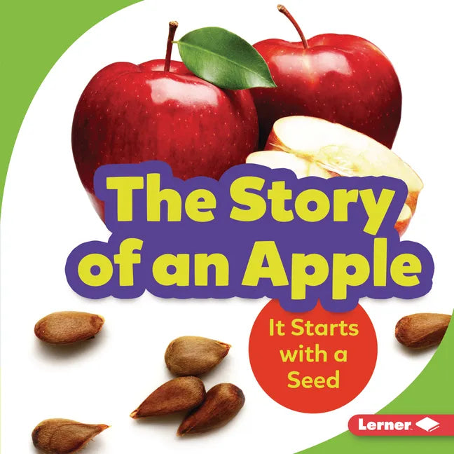 The Story of an Apple: It Starts with a Seed - Library Binding
