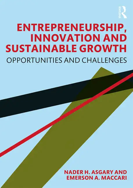 Entrepreneurship, Innovation and Sustainable Growth: Opportunities and Challenges - Paperback
