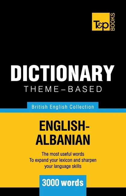 Theme-based dictionary British English-Albanian - 3000 words - Paperback