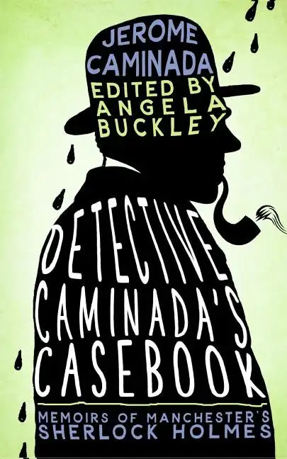 Detective Caminada's Casebook: Memoirs of Manchester's Sherlock Holmes - Paperback