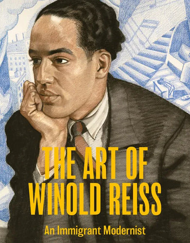 The Art of Winold Reiss: An Immigrant Modernist - Hardcover