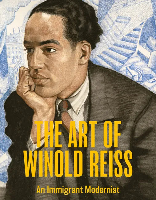 The Art of Winold Reiss: An Immigrant Modernist - Hardcover