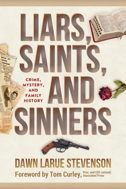 Liars, Saints, and Sinners: Crime, Mystery, and Family History - Paperback
