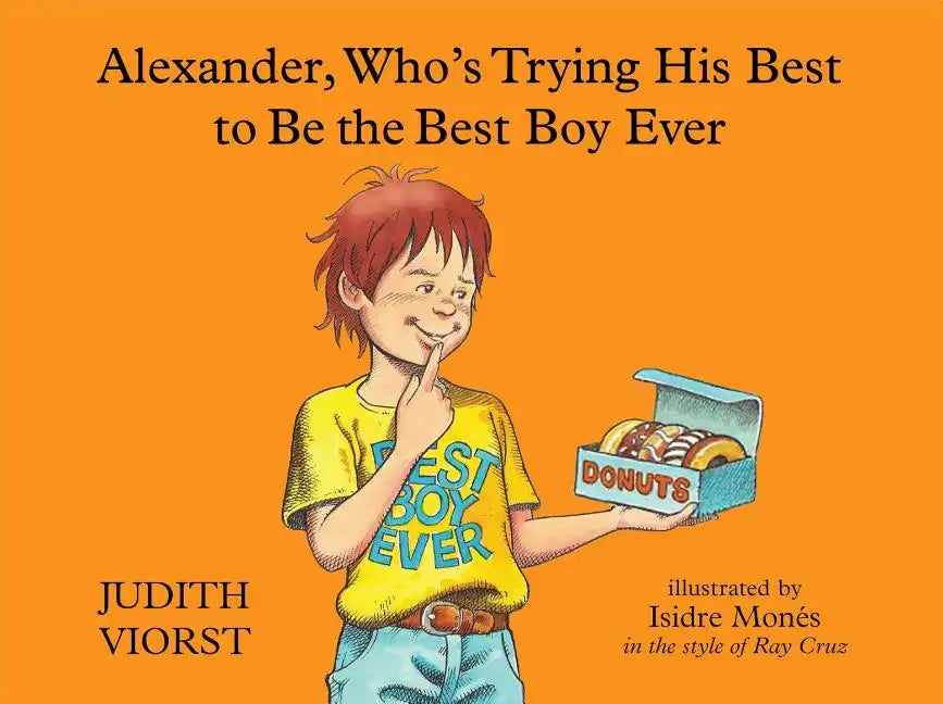 Alexander, Who's Trying His Best to Be the Best Boy Ever - Hardcover