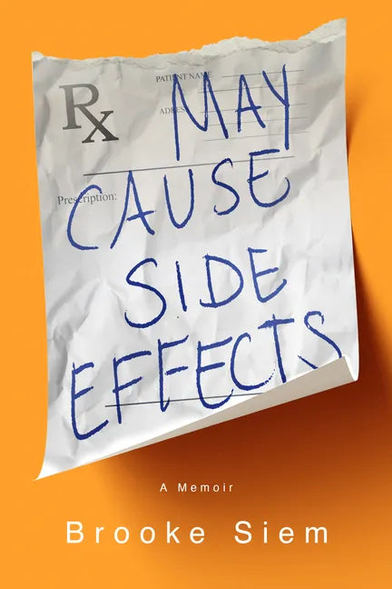 May Cause Side Effects: A Memoir - Hardcover