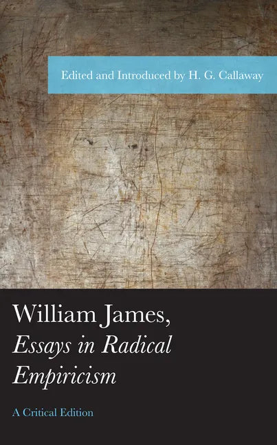 William James, Essays in Radical Empiricism - Hardcover