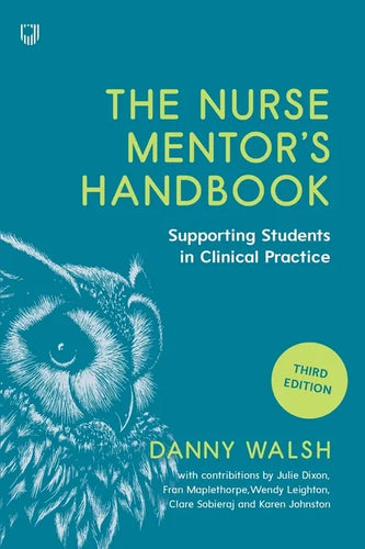 The Nurse Mentor's Handbook: Supervising and Assessing Students in Clinical Practice - Paperback