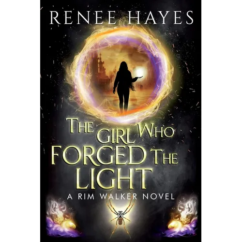 The Girl Who Forged the Light: Book 3 - Publishers Weekly Editor's Pick Finale - Paperback