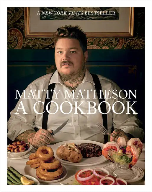 Matty Matheson: A Cookbook - Hardcover