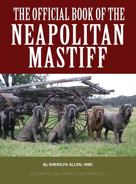 The Official Book of the Neapolitan Mastiff - Hardcover