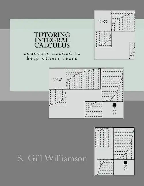 Tutoring Integral Calculus: concepts needed to help others learn - Paperback