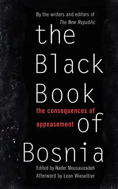 The Black Book of Bosnia: The Consequences of Appeasement - Paperback