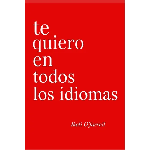 Te Quiero En Todos Los Idiomas - Paperback