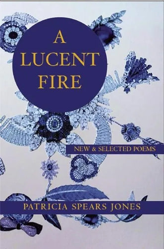 A Lucent Fire: New and Selected Poems - Paperback