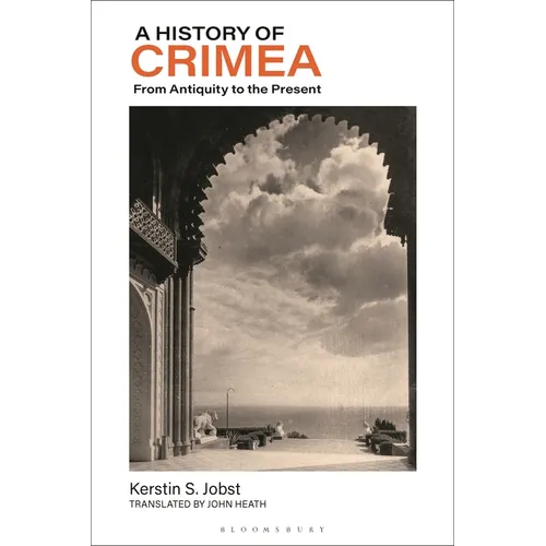 A History of Crimea: From Antiquity to the Present - Hardcover