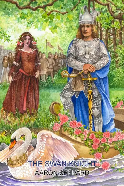 The Swan Knight: A Medieval Legend, Retold from Wagner's Lohengrin - Paperback