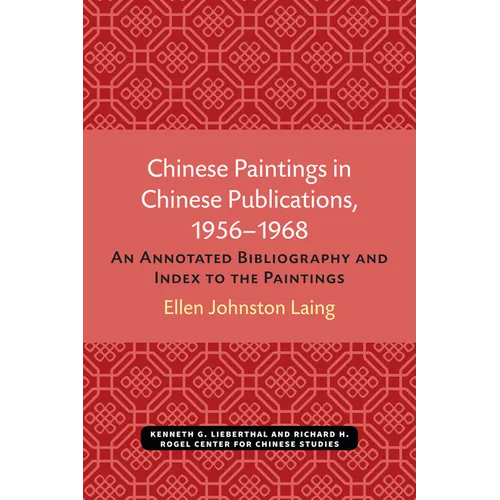 Chinese Paintings in Chinese Publications, 1956-1968: An Annotated Bibliography and Index to the Paintings Volume 6 - Paperback
