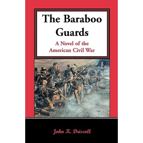 The Baraboo Guards, a Novel of the American Civil War - Paperback