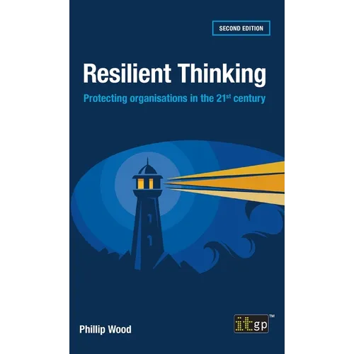 Resilient Thinking: Protecting organisations in the 21st century - Hardcover