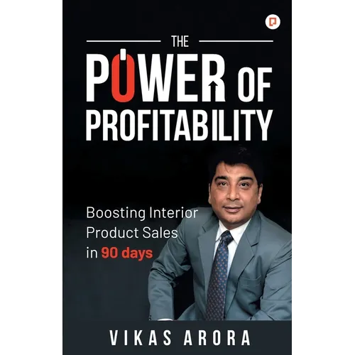 The Power of Profitability: Boosting Interior Product Sales in 90 days - Paperback