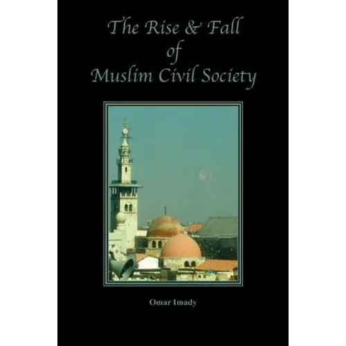 The Rise and Fall of Muslim Civil Society - Paperback