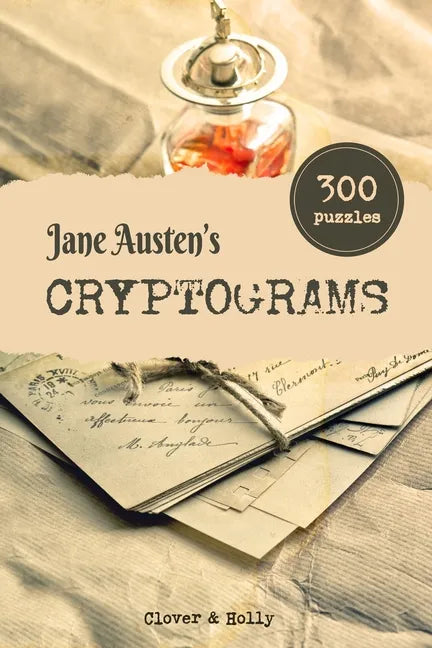 Jane Austen's Cryptograms: 300 Challenging Literary Puzzles in LARGE PRINT with hints - Paperback