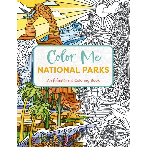 Color Me National Parks: An Adventurous Coloring Book - Paperback