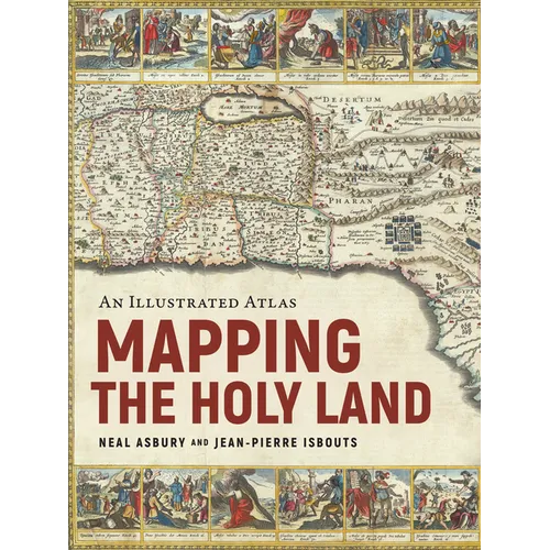 Mapping the Holy Land: An Illustrated Atlas - Hardcover