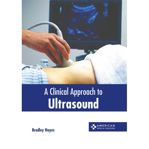 A Clinical Approach to Ultrasound - Hardcover
