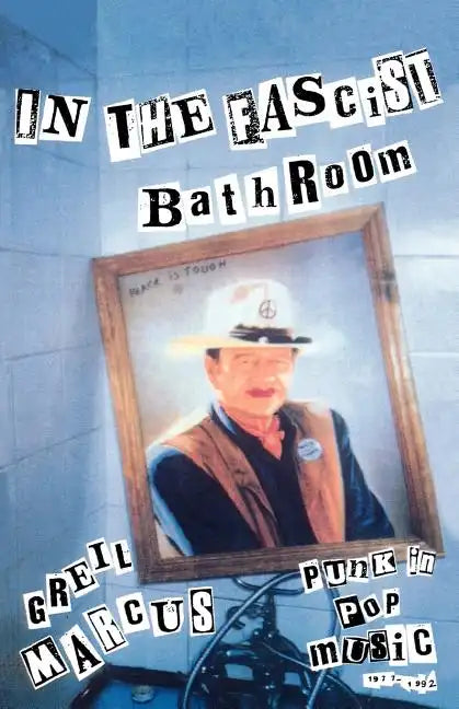 In the Fascist Bathroom: Punk in Pop Music, 1977-1992 - Paperback