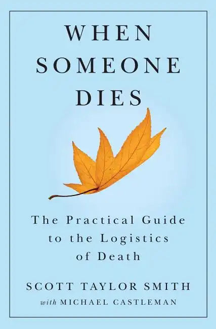 When Someone Dies: The Practical Guide to the Logistics of Death - Paperback