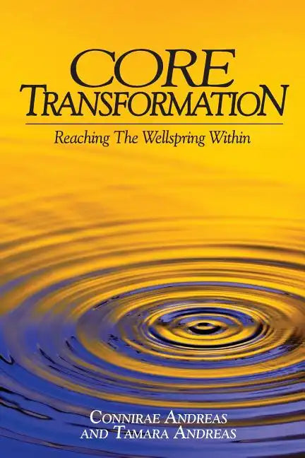 Core Transformation: Reaching the Wellspring Within - Paperback