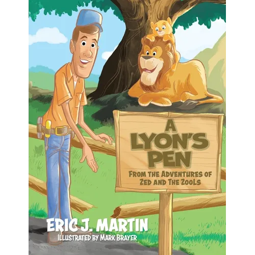 A Lyon's Pen: From the Adventures of Zed and the ZooLs - Paperback