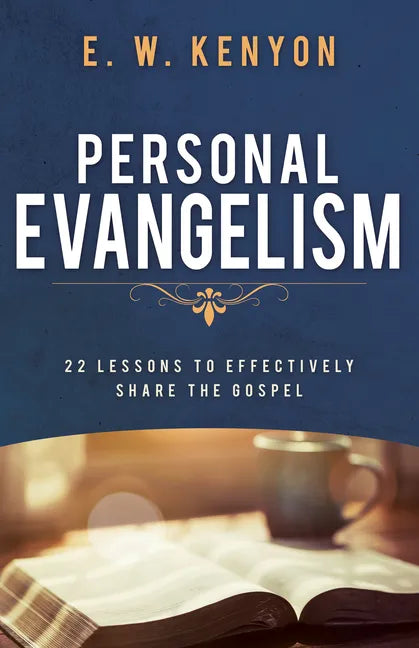 Personal Evangelism: 22 Lessons to Effectively Share the Gospel - Paperback