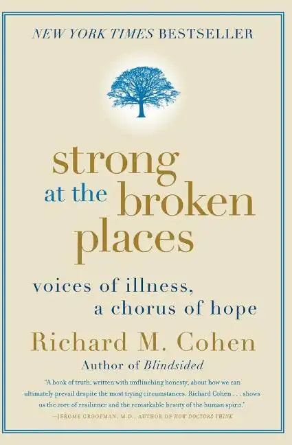 Strong at the Broken Places: Voices of Illness, a Chorus of Hope - Paperback