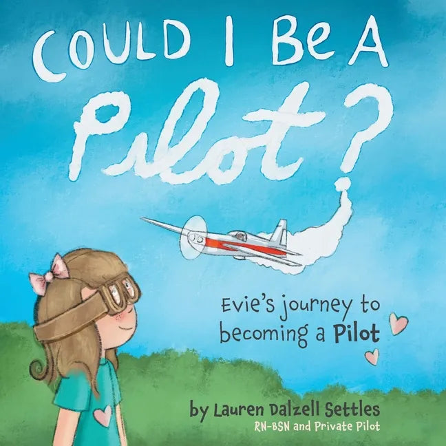 Could I Be a Pilot?: Evie's Journey to Becoming a Pilot - Paperback