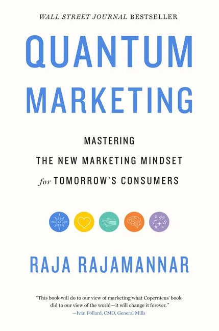 Quantum Marketing: Mastering the New Marketing Mindset for Tomorrow's Consumers - Hardcover