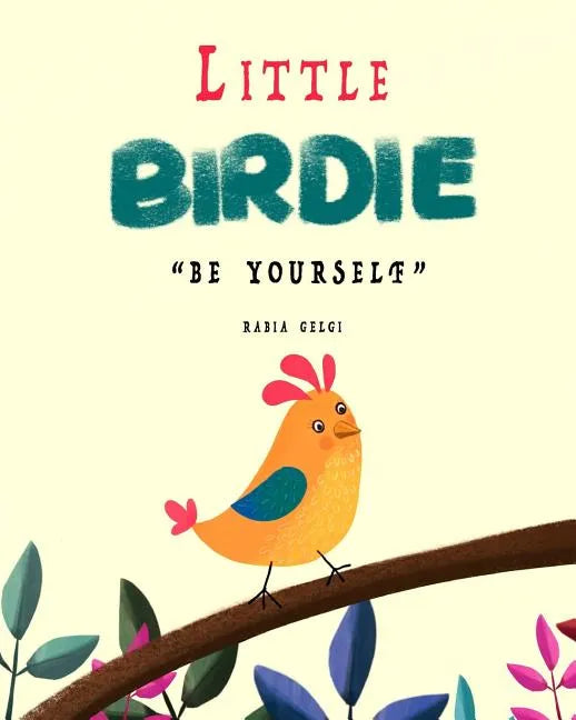 Little Birdie: be yourself - Paperback