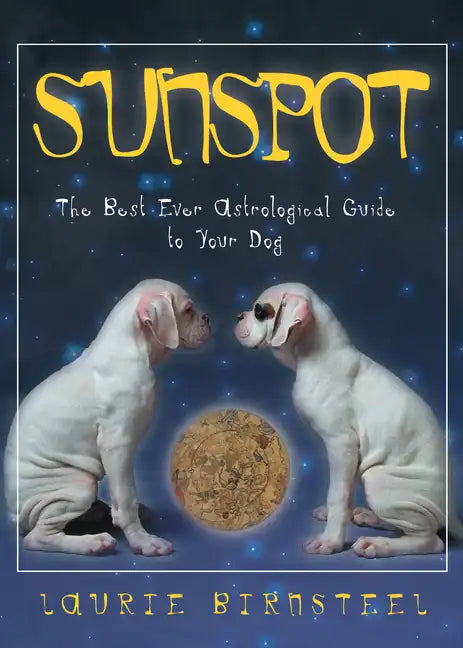Sunspot: The Best Ever Astrological Guide to Your Dog - Paperback