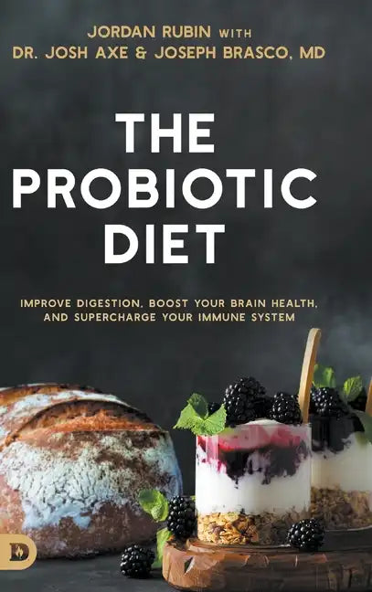 The Probiotic Diet: Improve Digestion, Boost Your Brain Health, and Supercharge Your Immune System - Hardcover