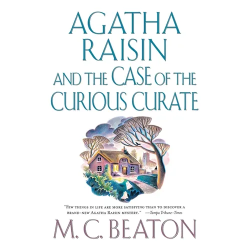 Agatha Raisin and the Case of the Curious Curate: An Agatha Raisin Mystery - Paperback