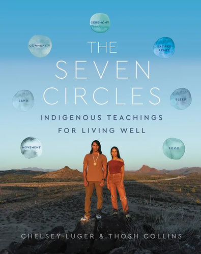 The Seven Circles: Indigenous Teachings for Living Well - Hardcover