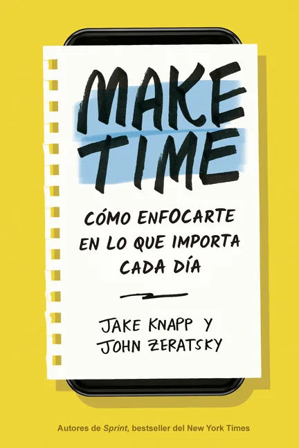 Make Time (Spanish Edition): Cómo Enfocarte En Lo Que Importa Cada Día - Paperback
