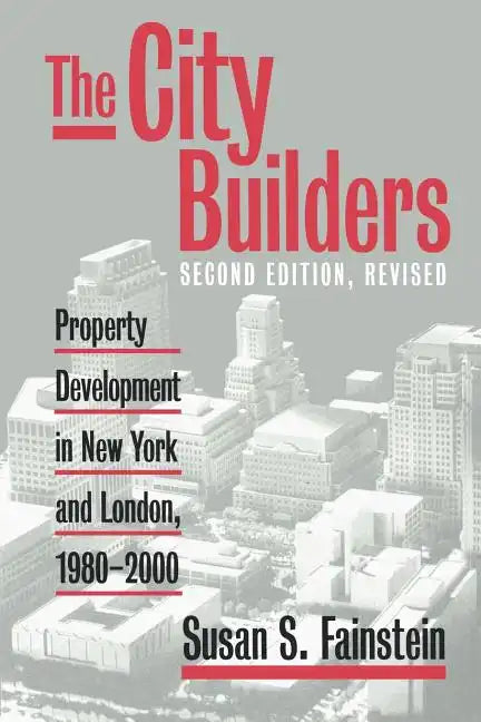 The City Builders: Property Development in New York and London, 1980-2000 - Paperback