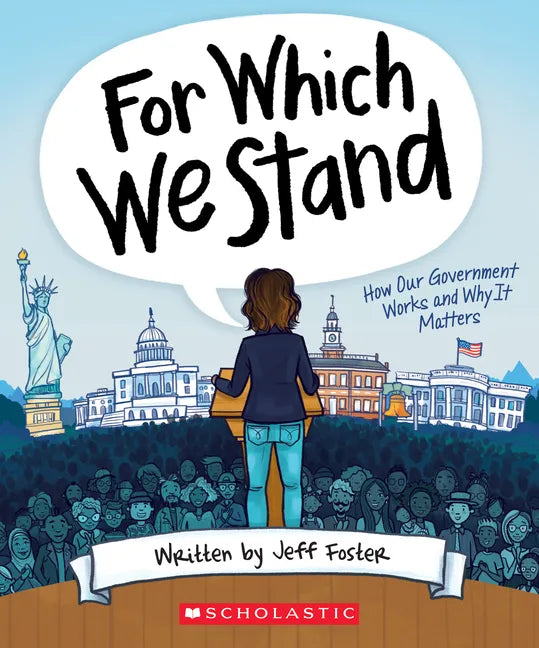 For Which We Stand: How Our Government Works and Why It Matters - Hardcover