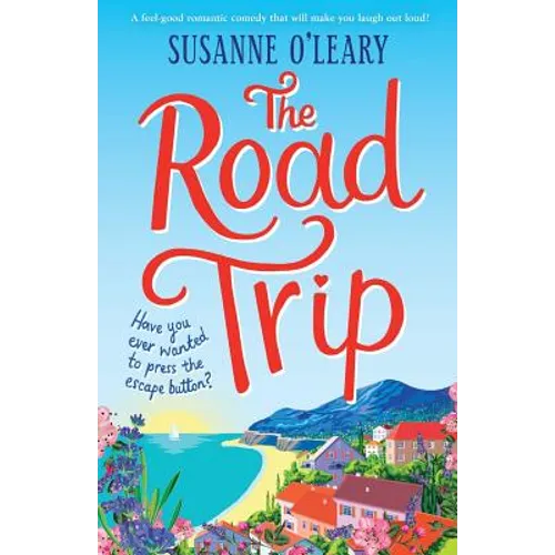 The Road Trip: A feel-good romantic comedy that will make you laugh out loud! - Paperback