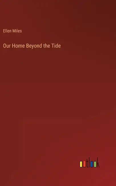 Our Home Beyond the Tide - Hardcover
